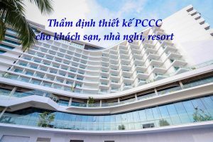 Thẩm định thiết kế PCCC cho khách sạn, nhà nghỉ, resort